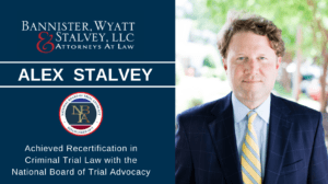 Attorney Alex Stalvey Achieves Recertification in Criminal Trial Law with the National Board of Trial Advocacy